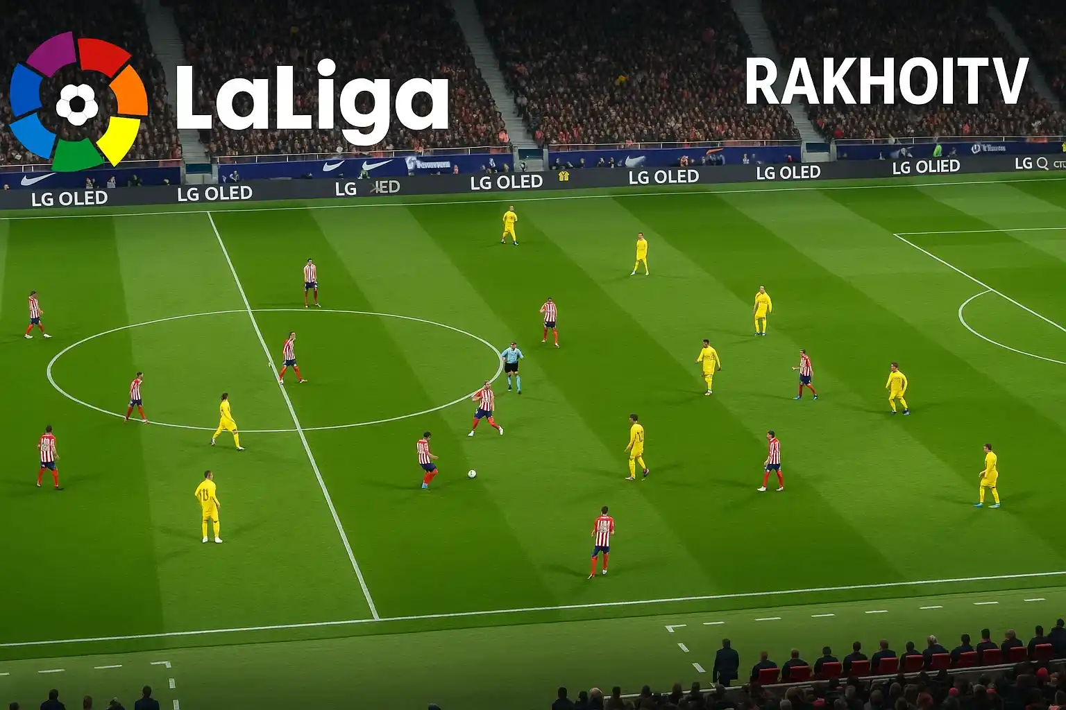 Cảnh quay trực tiếp Laliga qua nền tảng RakhoiTV sắc nét