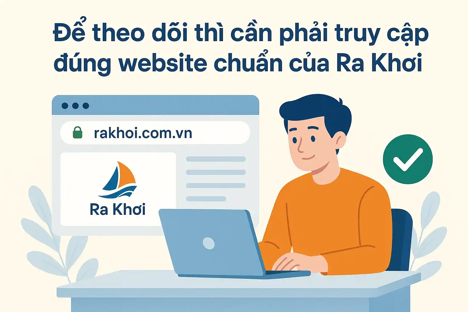 Để theo dõi thì cần phải truy cập đúng website chuẩn của Ra Khơi
