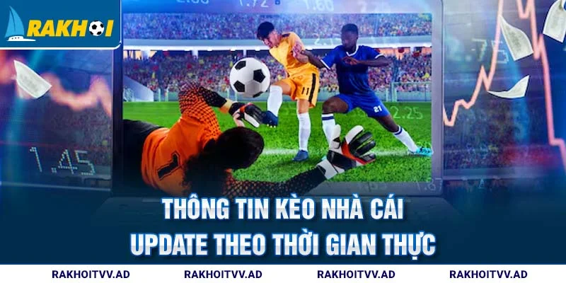 Thông tin kèo nhà cái update theo thời gian thực