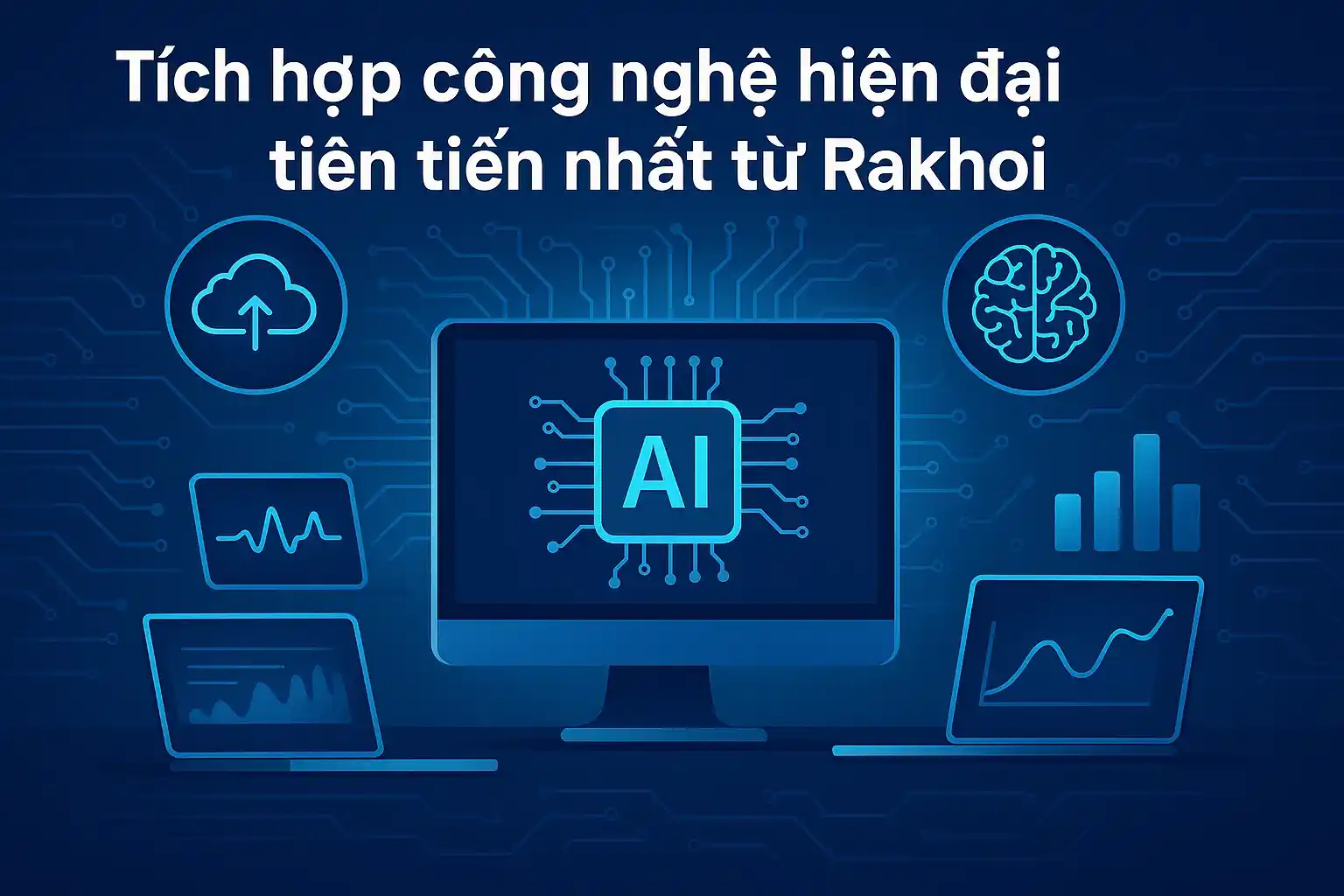 Tích hợp công nghệ hiện đại tiên tiến nhất từ Rakhoi